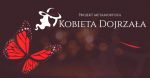 Gala Finałowa "Metamorfoza - kobieta dojrzała"